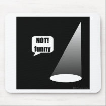 Not Funny Mouse Pads
