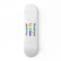 Not Gay But Love Rainbows Skateboards