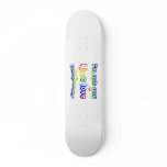 Not Gay But Love Rainbows Skateboards