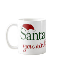 Not Getting Anything from Santa Coffee Mug