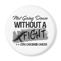 Not Going Down Without a Fight - Carcinoid Cancer Magnets