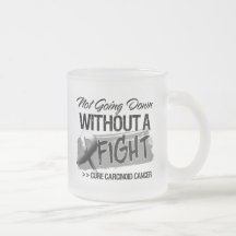 Not Going Down Without a Fight - Carcinoid Cancer Mugs