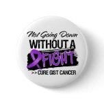 Not Going Down Without a Fight - GIST Cancer Pins