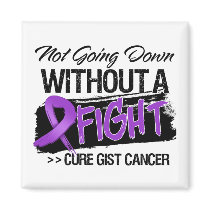 Not Going Down Without a Fight - GIST Cancer Magnets