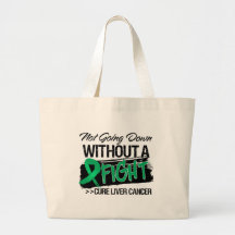 Not Going Down Without a Fight - Liver Cancer Tote Bag