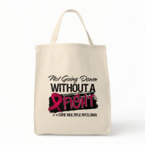 Not Going Down Without a Fight - Multiple Myeloma Tote Bag