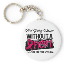 Not Going Down Without a Fight - Multiple Myeloma Key Chains