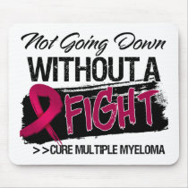 Not Going Down Without a Fight - Multiple Myeloma Mousepad