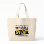 Not Going Down Without a Fight - Neuroblastoma bags