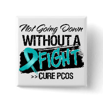 Not Going Down Without a Fight - PCOS Button