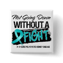 Not Going Down Without a Fight - PKD Pinback Button