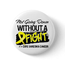 Not Going Down Without a Fight - Sarcoma Button