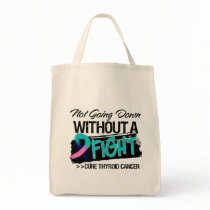 Not Going Down Without a Fight - Thyroid Cancer Bag