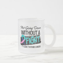 Not Going Down Without a Fight - Thyroid Cancer Mug