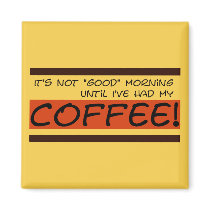 Not Good Morning Magnet