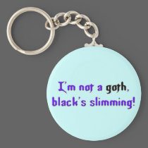 Not-Goth-Slim keychains