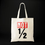 Not Half bags