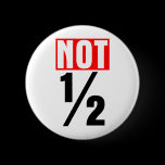 Not Half buttons