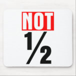 Not Half mousepads