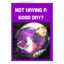 Not having a good day? cards