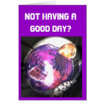 Not having a good day? cards