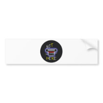 Not Here bumper stickers by naranjay Not Here bumper stickers