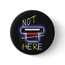 Not Here buttons by naranjay Not Here buttons