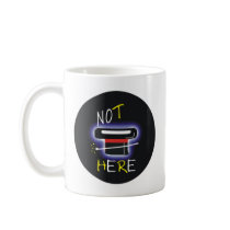 Not Here mugs by naranjay Not Here mugs