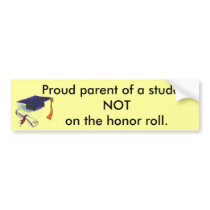 NOT honor roll bumper stickers