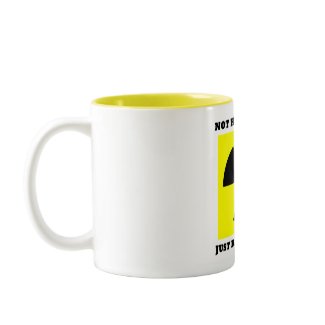 Not Hyperactive Just Radioactive (Sign Humor) mug