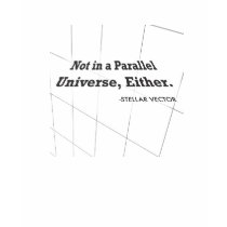 Not in a Parallel Universe, Either. t-shirts