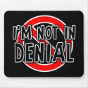 Not In Denial Funny Mousepad Humor