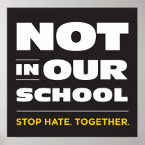 Not In Our School Poster