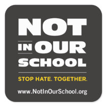 Not In Our School Sticker