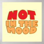 Not In The Mood posters