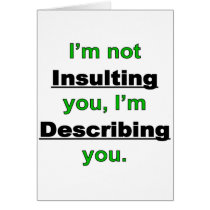 Not Insulting you Card
