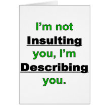 Not Insulting you Card