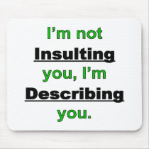 Not Insulting you Mouse Pads