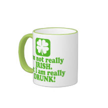 Not Irish Just Drunk Coffee Mugs