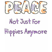 Not Just For Hippies t-shirts by orsobear Not Just For Hippies t-shirts