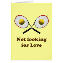 Not Looking for Love Tennis Greeting Cards