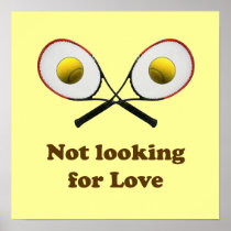 Not Looking for Love Tennis Poster