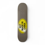 Not Made In China Skateboard