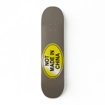 Not Made In China Skateboard
