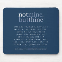 Not Mine, But Thine Mousepad