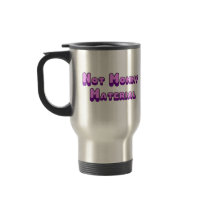 Not Mommy Material mugs