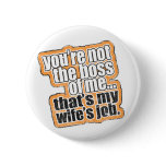 Not My Boss Button