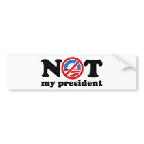 NOT MY PRESIDENT BUMPER STICKER
