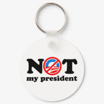 NOT MY PRESIDENT keychains by PreciousDesigns NOT MY PRESIDENT keychains