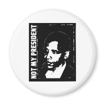 Not_My_President magnets by HotTopicsTshirts Not_My_President magnets